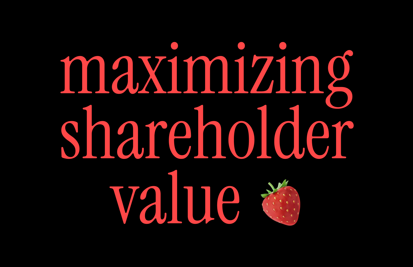 Maximizing Shareholder Value